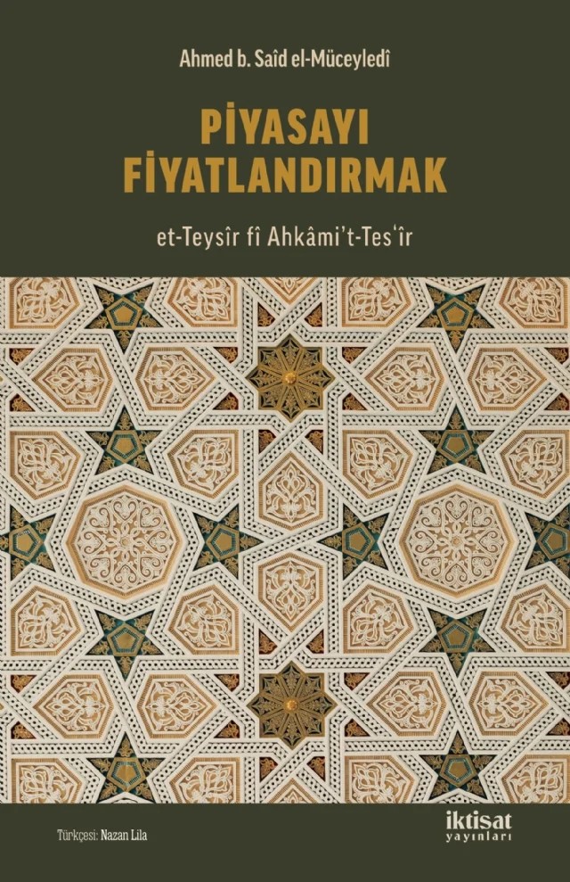 Piyasayı Fiyatlandırmak (et-Teysîr fî Ahkâmi’t-Tesʻîr) – Ahmed b. Saîd el-Müceyledî – İktisat Yayınları kitap kapağı