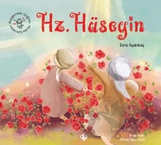 Peygamber Çağının Mutlu Çocukları Hz. Hüseyin – Esra Aydınbaş – Türkiye Diyanet Vakfı Yayınları kitap kapağı