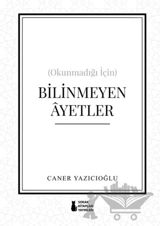 (Okunmadığı İçin) Bilinmeyen Ayetler – Caner Yazıcıoğlu – Sokak Kitapları Yayınları kitap kapağı