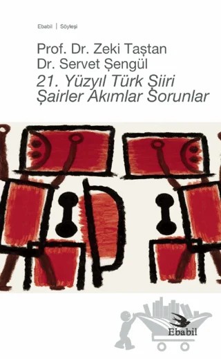 21. Yüzyıl Türk Şiiri - Şairler Akımlar Sorunlar – Zeki Taştan, Servet Şengül – Ebabil Yayınları kitap kapağı