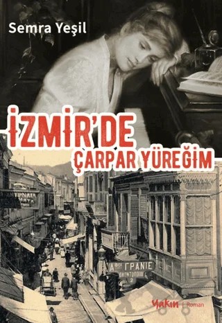 İzmir’de Çarpar Yüreğim – Semra Yeşil – Yakın Kitabevi kitap kapağı