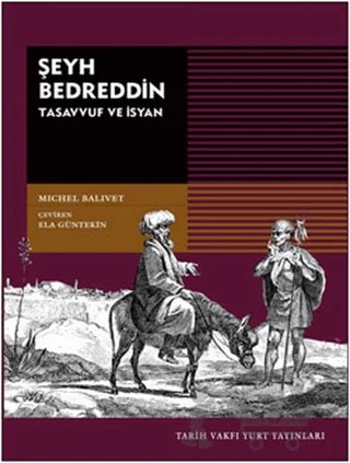 Şeyh Bedreddin Tasavvuf ve İsyan – Michel Balivet – Tarih Vakfı Yurt Yayınları kitap kapağı