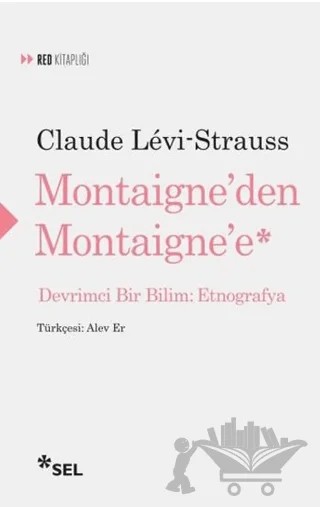 Montaigne'den Montaigne'e – Claude Levi-Strauss – Sel Yayıncılık kitap kapağı