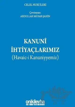 Kanuni İhtiyaçlarımız – Celal Nuri İleri – On İki Levha Yayınları kitap kapağı