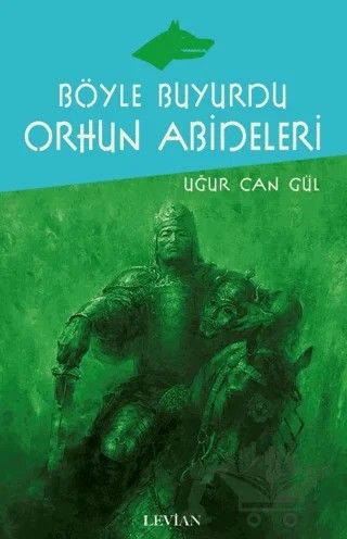 Böyle Buyurdu Orhun Abideleri – Uğur Can Gül – Levian Yayınevi kitap kapağı
