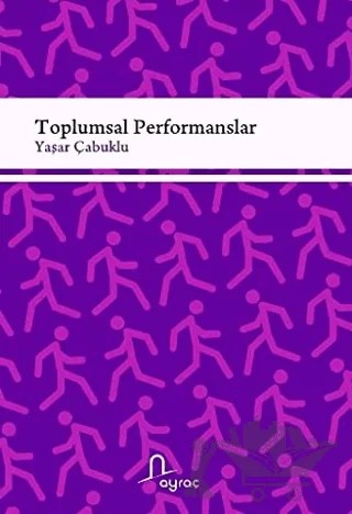 Toplumsal Performanslar – Yaşar Çabuklu – Ayraç Yayınevi kitap kapağı
