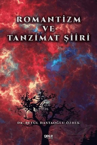 Romantizm ve Tanzimat Şiiri – Betül Hastaoğlu Özbek – Gece Kitaplığı kitap kapağı