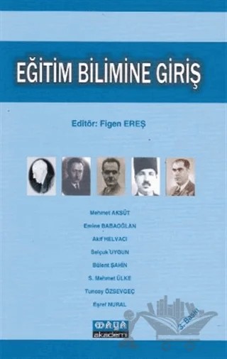 Eğitim Bilimine Giriş – Bülent Şahin, Emine Babaoğlan, M. Akif Helvacı, Mehmet Aksüt, Mehmet Sait Ülke, Sabit Menteşe, Selçuk Uygun – Maya Akademi Yayınları kitap kapağı
