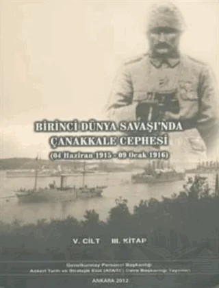 Birinci Dünya Savaşı'nda Çanakkale Cephesi (4 Haziran 1915 - 9 Ocak 1916) – İrfan Tekşüt, Necati Ökse – Genelkurmay Basımevi kitap kapağı