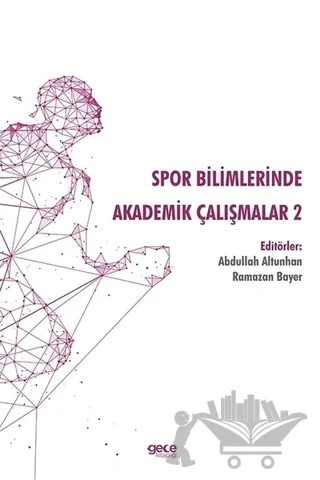 Spor Bilimlerinde Akademik Çalışmalar - 2 – Kolektif – Gece Kitaplığı kitap kapağı