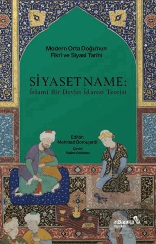 Siyasetname: İslami Bir Devlet İdaresi Teorisi – Mehrzad Boroujerdi – Albaraka Yayınları kitap kapağı