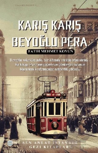 Karış Karış Beyoğlu Pera – Fatih Mehmet Koyun – Günce Uluslararası Yayıncılık kitap kapağı