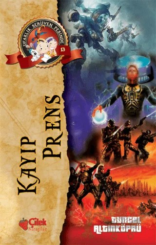 Kayıp Prens - Ufaklık Serüven Peşinde 13 – Tuncel Altınköprü – Çilek Kitaplar kitap kapağı