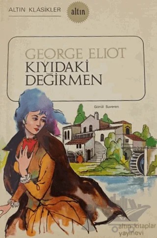 Kıyıdaki Değirmen – George Eliot – Altın Kitaplar kitap kapağı