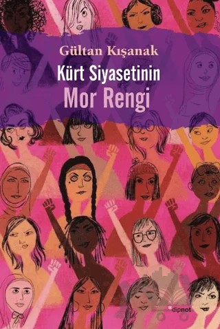 Kürt Siyasetinin Mor Rengi – Gültan Kışanak – Dipnot Yayınları kitap kapağı