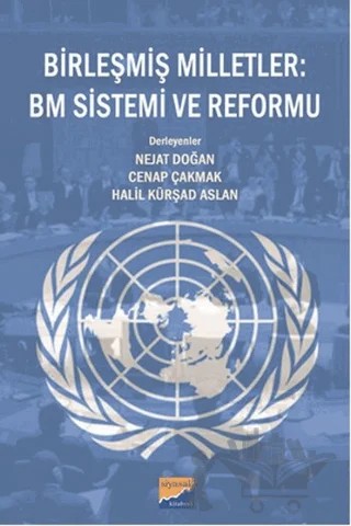 Birleşmiş Milletler : BM Sistemi ve Reformu – Kolektif – Siyasal Kitabevi - Akademik Kitaplar kitap kapağı