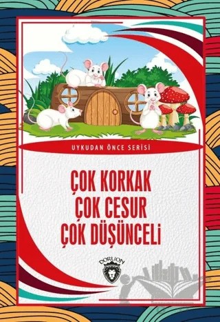 Çok Korkak Çok Cesur Çok Düşünceli - Uykudan Önce Serisi – Kolektif – Dorlion Yayınları kitap kapağı