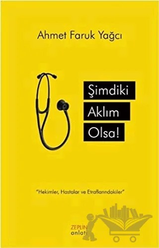 Şimdiki Aklım Olsa – Ahmet Faruk Yağcı – Zeplin Kitap kitap kapağı