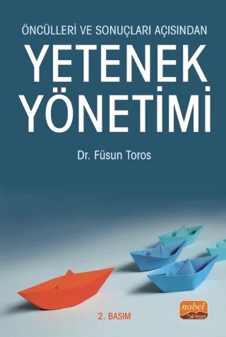 Öncülleri ve Sonuçları Açısından YETENEK YÖNETİMİ – Füsun Toros – Nobel Bilimsel Eserler kitap kapağı