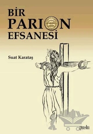 Bir Parion Efsanesi – Suat Karataş – Puslu Yayıncılık kitap kapağı