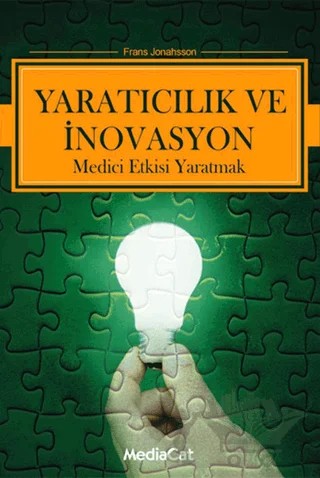 Yaratıcılık Ve İnovasyon – Frans Johansson – MediaCat Kitapları kitap kapağı