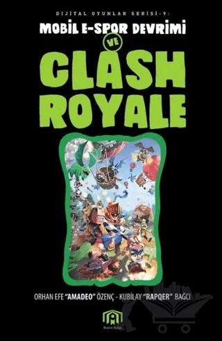 Mobil E-Spor Devrimi ve Clash Royale – Kubilay Bağcı, Orhan Efe Özenç – Benim Kitap Yayınları kitap kapağı