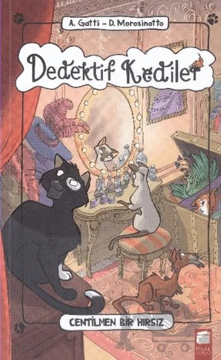 Dedektif Kediler : Centilmen Bir Hırsız – Anne Gatti, Davide Morosinotto – Final Kültür Sanat Yayınları kitap kapağı