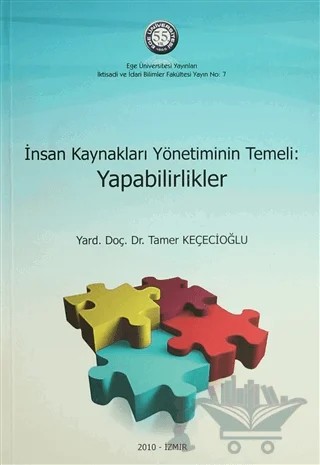 İnsan Kaynakları Yönetiminin Temeli: Yapabilirlikler – Tamer Keçecioğlu – Ege Üniversitesi Yayınları kitap kapağı
