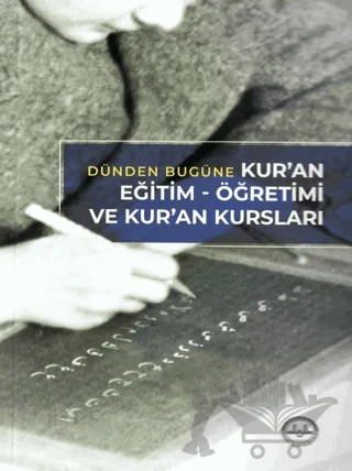 Dünden Bugüne Kuran Eğitim Öğretimi ve Kuran Kursları – Kolektif – Diyanet İşleri Başkanlığı kitap kapağı