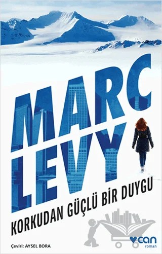 Korkudan Güçlü Bir Duygu – Marc Levy – Can Yayınları kitap kapağı