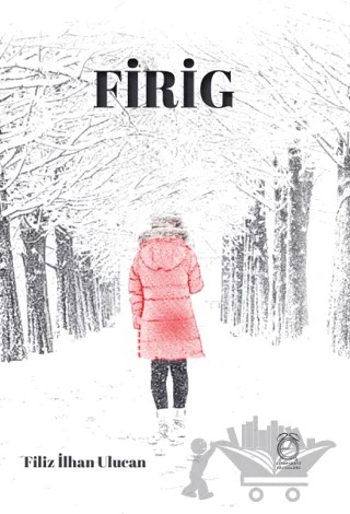 Firig – Filiz İlhan Ulucan – KitapSaati Yayınları kitap kapağı