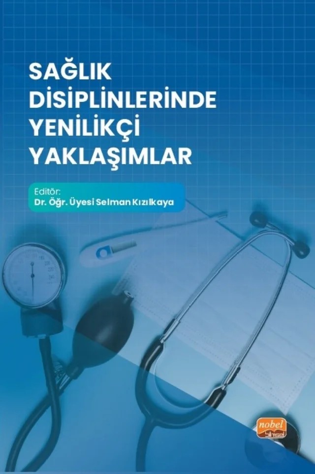 Sağlık Disiplinlerinde Yenilikçi Yaklaşımlar – Selman Kızılkaya – Nobel Bilimsel Eserler kitap kapağı