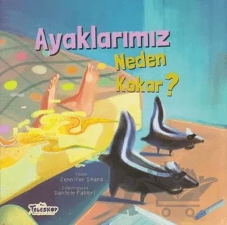 Ayaklarımız Neden Kokar? – Jennifer Shand – Teleskop Popüler Bilim kitap kapağı