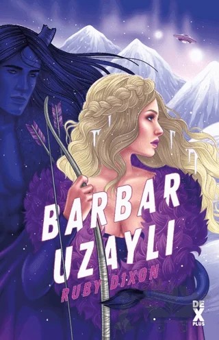 Buz Gezegeni Barbarları 2: Barbar Uzaylı – Ruby Dixon – Dex Yayınevi kitap kapağı