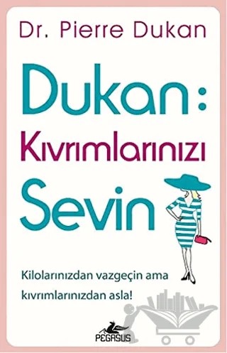 Dukan: Kıvrımlarınızı Sevin – Pierre Dukan – Pegasus Yayınları kitap kapağı