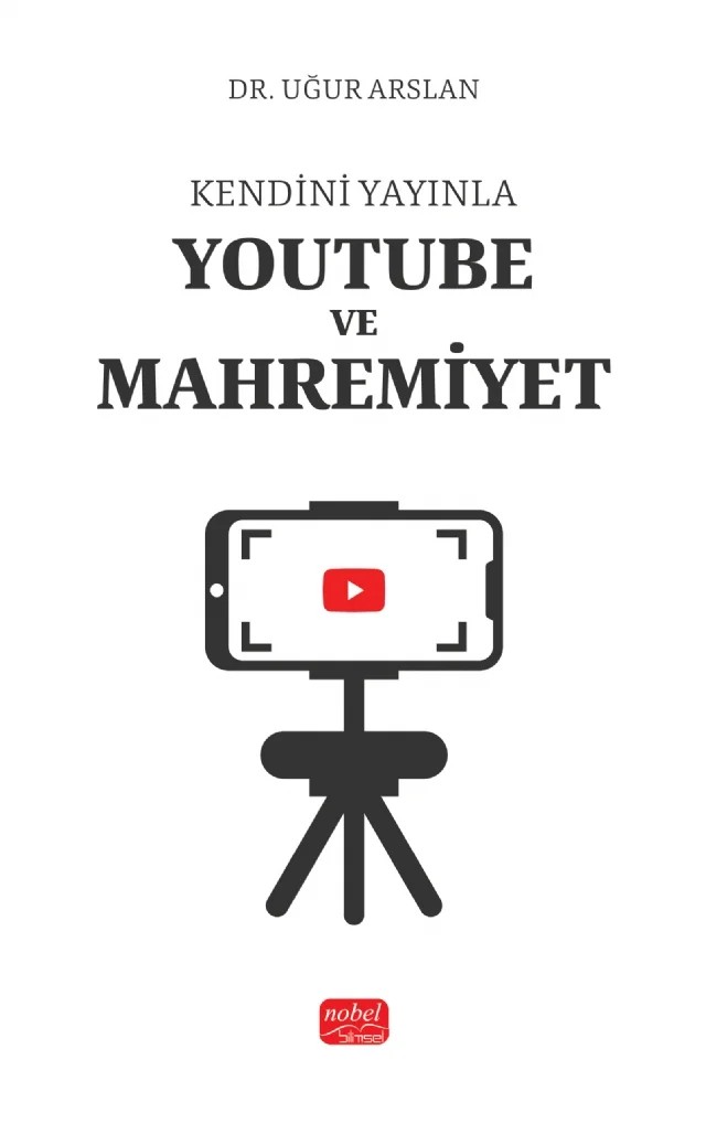 Kendini Yayınla - YOUTUBE VE MAHREMİYET – Uğur Arslan – Nobel Bilimsel Eserler kitap kapağı