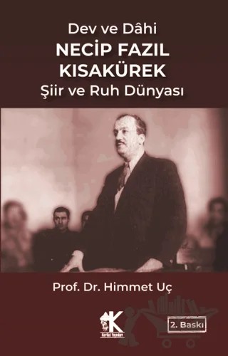 Dev ve Dahi Necip Fazıl Kısakürek Şiir ve Ruh Dünyası – Himmet Uç – Korkut Yayınları kitap kapağı