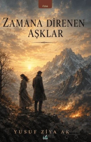 Zamana Direnen Aşklar – Yusuf Ziya Ak – İzan Yayıncılık kitap kapağı