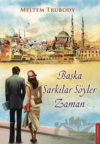Başka Şarkılar Söyler Zaman – Meltem Trubody – Destek Yayınları kitap kapağı
