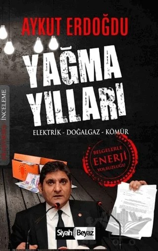 Yağma Yıllar – Aykut Erdoğdu – Siyah Beyaz Yayınları kitap kapağı