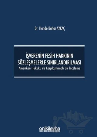 İşverenin Fesih Hakkının Sözleşmelerle Sınırlandırılması – Hande Bahar Aykaç – On İki Levha Yayınları kitap kapağı