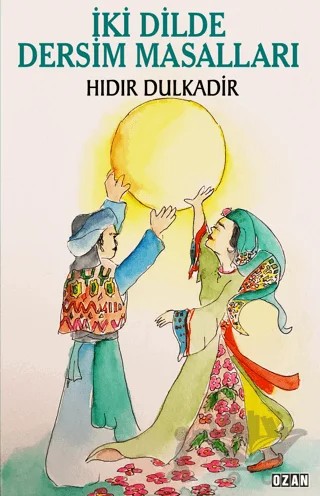 İki Dilde Dersim Masalları – Hıdır Dulkadir – Ozan Yayıncılık kitap kapağı