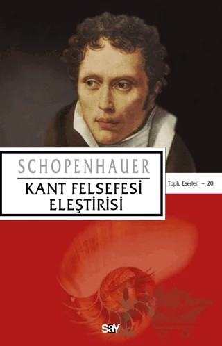 Kant Felsefesi Eleştirisi – Arthur Schopenhauer – Say Yayınları kitap kapağı