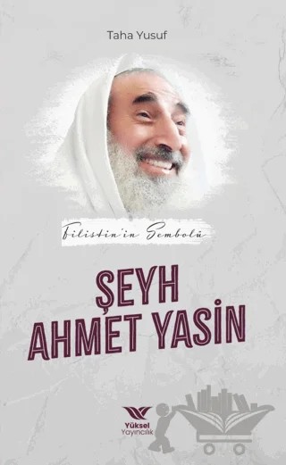 Filistin’in Sembolü Şeyh Ahmet Yasin – Taha Yusuf – Yüksel Yayıncılık kitap kapağı