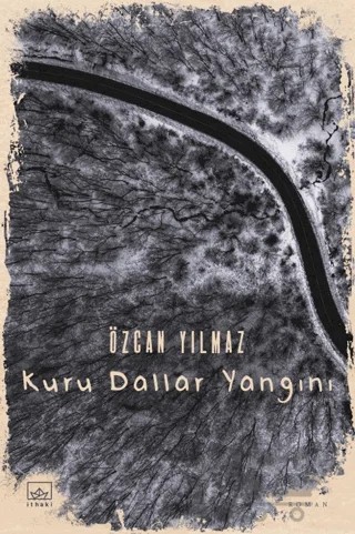 Kuru Dallar Yangını – Özcan Yılmaz – İthaki Yayınları kitap kapağı