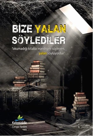 Bize Yalan Söylediler – Kalemzade Cengiz Yardım – İkinci Adam Yayınları kitap kapağı