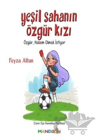 Yeşil Sahanın Özgür Kızı – Feyza Altun – Mandolin Yayınları kitap kapağı