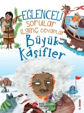 Eğlenceli Sorular İlginç Cevaplar - Büyük Kaşifler – Simon Adams – Koç Üniversitesi Yayınları kitap kapağı