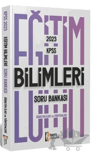 2023 KPSS Eğitim Bilimleri Öğretim İlke ve Yöntemleri Soru Bankası – Kolektif – İSEM Yayıncılık kitap kapağı