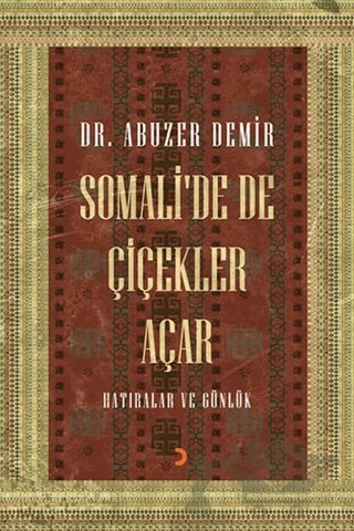 Somali’de de Çiçekler Açar – Abuzer Demir – Cinius Yayınları kitap kapağı